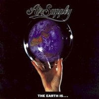 Air Supply, The Earth Is...