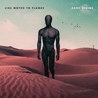 Like Moths to Flames, Dark Divine