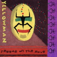 Yellowman, Reggae On the Move