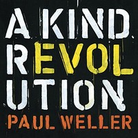 Paul Weller, A Kind Revolution (Deluxe Edition)