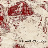 The War On Drugs, Barrel Of Batteries