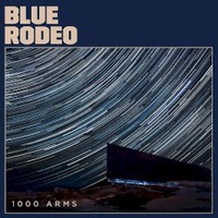 Blue Rodeo, 1000 Arms