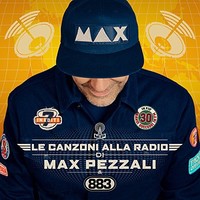 Max Pezzali, Le Canzoni Alla Radio