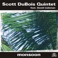Scott DuBois, Monsoon (with David Liebman)