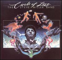 Steve Miller Band, Circle Of Love