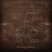The Tin Man, Too Many Lines EP