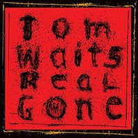 Tom Waits, Real Gone (Remastered)