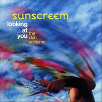 Sunscreem, Looking at You
