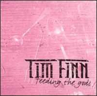 Tim Finn, Feeding the Gods