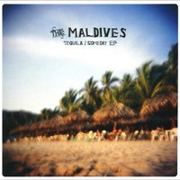 The Maldives, Tequila/Someday