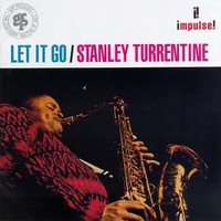 Stanley Turrentine, Let It Go