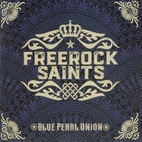 Freerock Saints, Blue Pearl Union