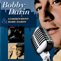 Bobby Darin, Commitment & Rare Darin