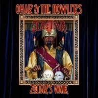 Omar & The Howlers, Zoltar's Walk