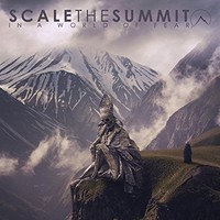 Scale The Summit, In A World Of Fear