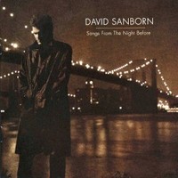 David Sanborn, Songs From The Night Before