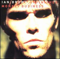 Ian Brown, Unfinished Monkey Business