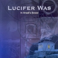 Lucifer Was, In Anadi's Bower