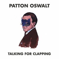 Patton Oswalt, Talking for Clapping