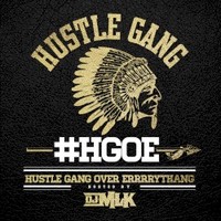 Hustle Gang, H.G.O.E. (Hustle Gang Over Errrrythang)