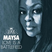 Maysa, Love Is A Battlefield
