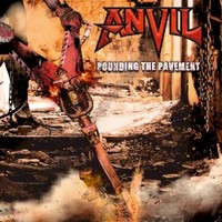 Anvil, Pounding the Pavement