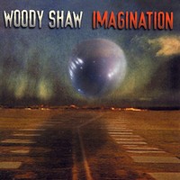 Woody Shaw, Imagination