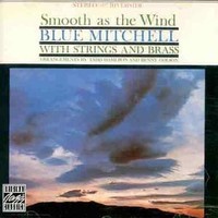 Blue Mitchell, Smooth As The Wind
