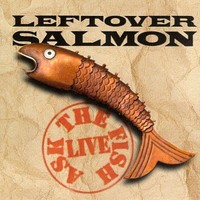 Leftover Salmon, Ask the Fish