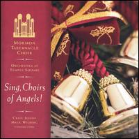 Mormon Tabernacle Choir, Sing, Choirs of Angels!