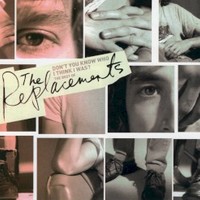 The Replacements, Don't You Know Who I Think I Was? The Best of The Replacements