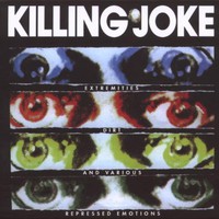 Killing Joke, Extremities, Dirt and Various Repressed Emotions