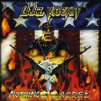 Laaz Rockit, Nothings Sacred