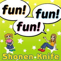 Shonen Knife, Fun! Fun! Fun!