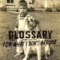 Glossary, For What I Don't Become