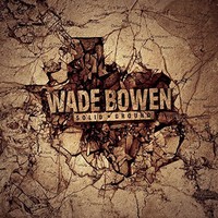 Wade Bowen, Solid Ground