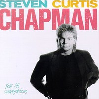 Steven Curtis Chapman, Real Life Conversations