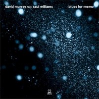 David Murray, Blues for Memo (feat. Saul Williams)