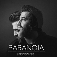 Lee Dewyze, Paranoia