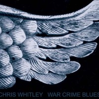 Chris Whitley, War Crime Blues