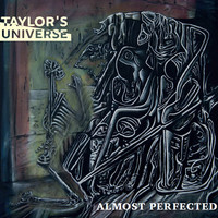 Taylor's Universe, Almost Perfected