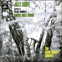 The Stan Tracey Quartet, Jazz Suite Inspired by Dylan Thomas' Under Milk Wood