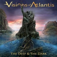 Visions of Atlantis, The Deep & the Dark