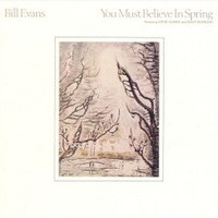 Bill Evans, You Must Believe In Spring