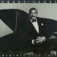 Bobby Short, Moments Like This