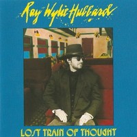 Ray Wylie Hubbard, Lost Train Of Thought