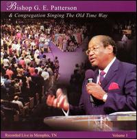 Bishop Gilbert E. Patterson, Singing The Old Time Way, Vol. 1