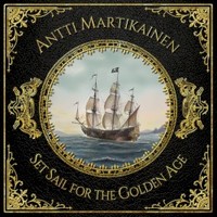 Antti Martikainen, Set Sail for the Golden Age