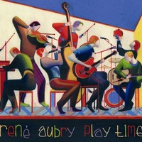 Rene Aubry, Play Time