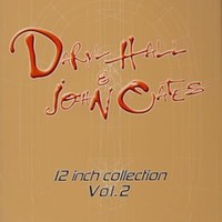 Daryl Hall & John Oates, 12 Inch Collection Vol. 2